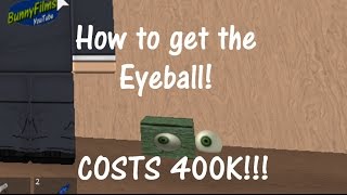 How to get the Eyeball! Lumber Tycoon 2! Costs 400k!?!?!?