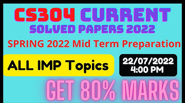 CS304 Mid Term Spring 2022 || Current Paper || Solution 🌱 || IMP Topics📚📖 #vu #midterms