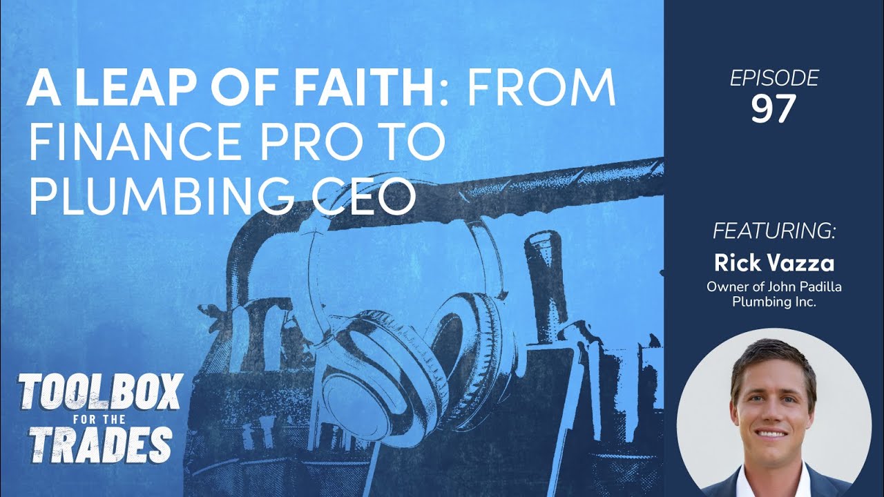 From Finance Pro to Plumbing CEO | Podcast Ep. 97 | Toolbox for the Trades