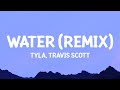 Tyla, Travis Scott - Water (Remix) Lyrics