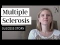 Multiple sclerosis ms success story at the neurologic wellness institute