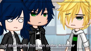 If Marinette Had An Older Brother || Miraculous Ladybug GCMM ||