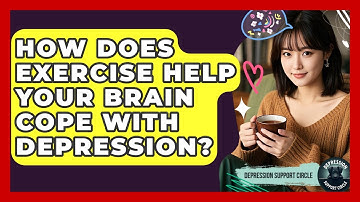 How Does Exercise Help Your Brain Cope With Depression? - Depression Support Circle