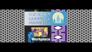 Week 3 Evaluation. Oneida Language Proficiency in The Workplace Course