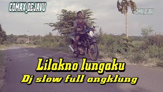 DJ LILAKNO LUNGAKU LOSSKITA FULL ANGKLUNG SLOW BASS