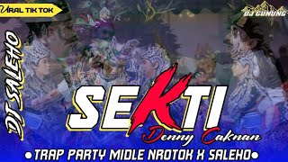 Dj Sekti  Denny Caknan  Trap Party Midle Nulup Nrotok X Melody Saleho