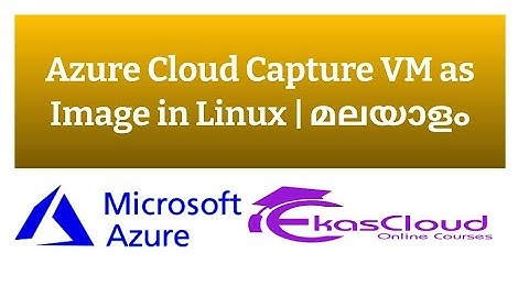 #Azure Cloud Capture VM as Image in Linux | Ekascloud |  Malayalam