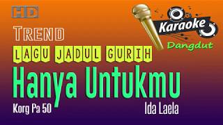 Hanya Untukmu - Ida Laila, Karaoke Dangdut Lawas - Paling Gurih