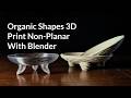 Organic Shapes Non-Planar For Clay & Plastic Print Build G-Code in Blender