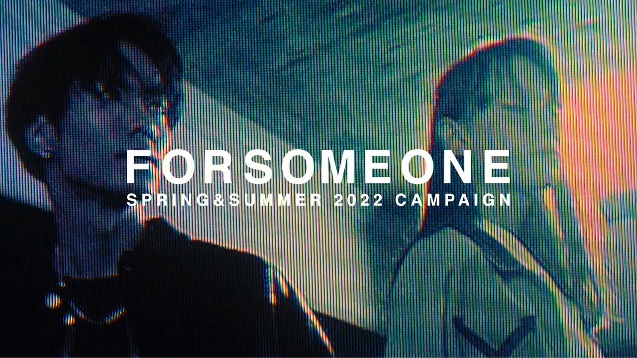 FORSOMEONE 2022 SPRING&SUMMER COLLECTION CAMPAIGN MOVIE starring KAZUMA KAWAMURA