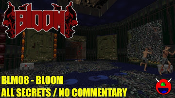 Doom 2: Bloom - BLM08 Bloom - All Secrets