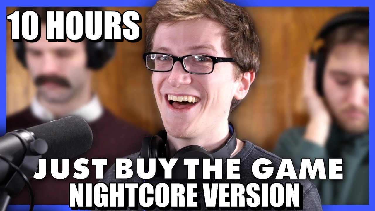 10 HOURS of Just Buy the Game NIghtcore version - Scott The Woz - YouTube