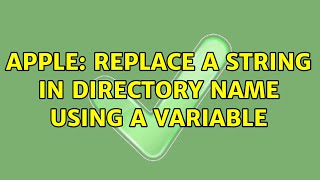 Apple: Replace a string in directory name using a variable (2 Solutions!!)