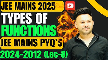 JEE Mains 2025: ( LEC 8 ) JEE MAIN PYQ 2024 - 2012  Types Of Function  Relation And Function