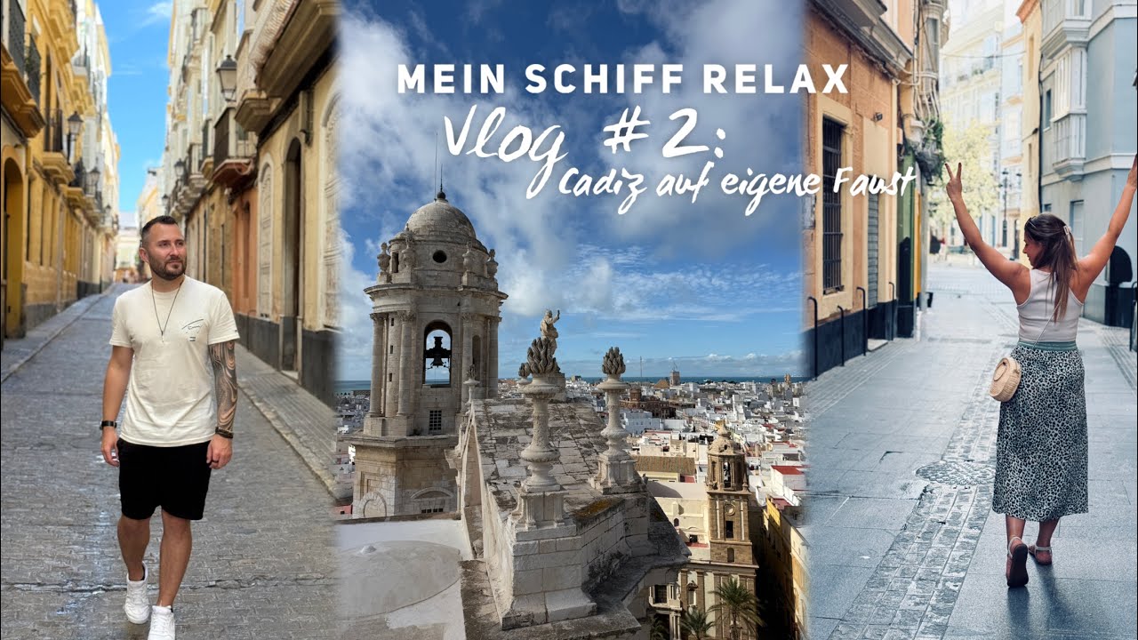 Mein Schiff Relax Vlog #2: Sonniges Cadiz auf eigene Faust