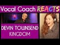 Vocal Coach reacts to Devin Townsend performs 'Kingdom' for EMGtv