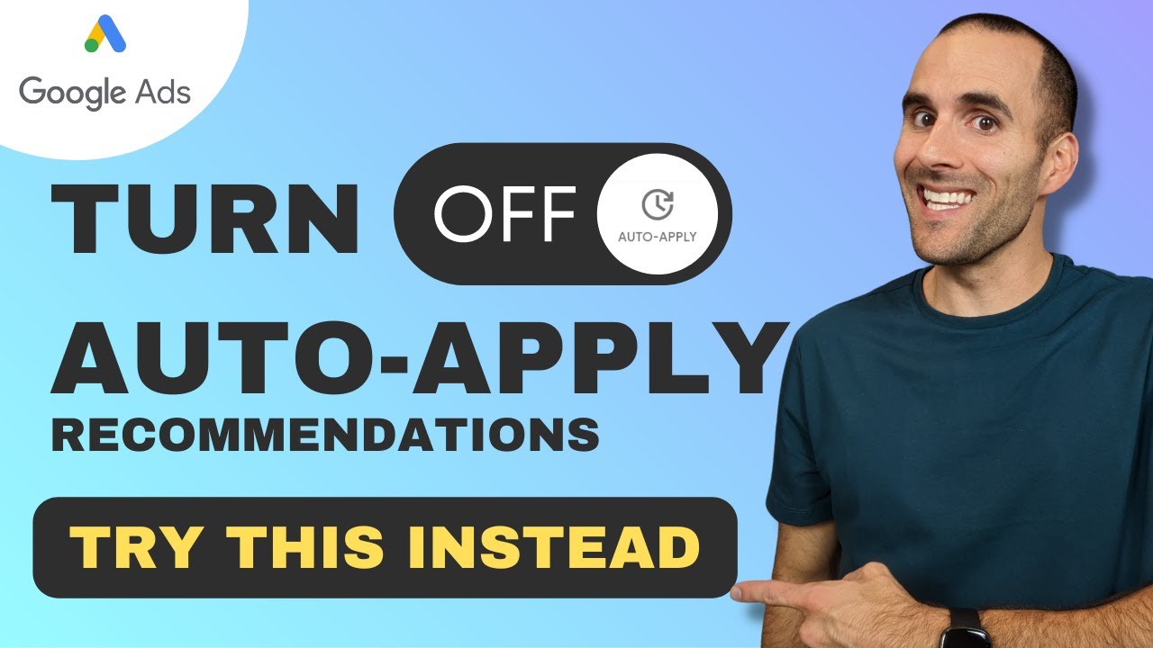 Turn Off Auto-Apply Recommendations in Google Ads: Do This Instead - YouTube