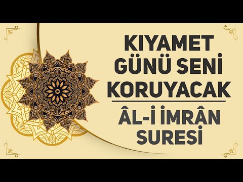 Kıyamet Günü Seni Koruyacak Âl-i İmrân Suresi