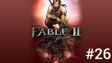 Fable 2 Gameplay Walkthrough Part 26