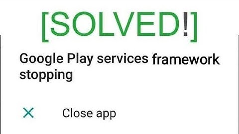 google services framework keeps stopping android | samsung 2021 how to fix