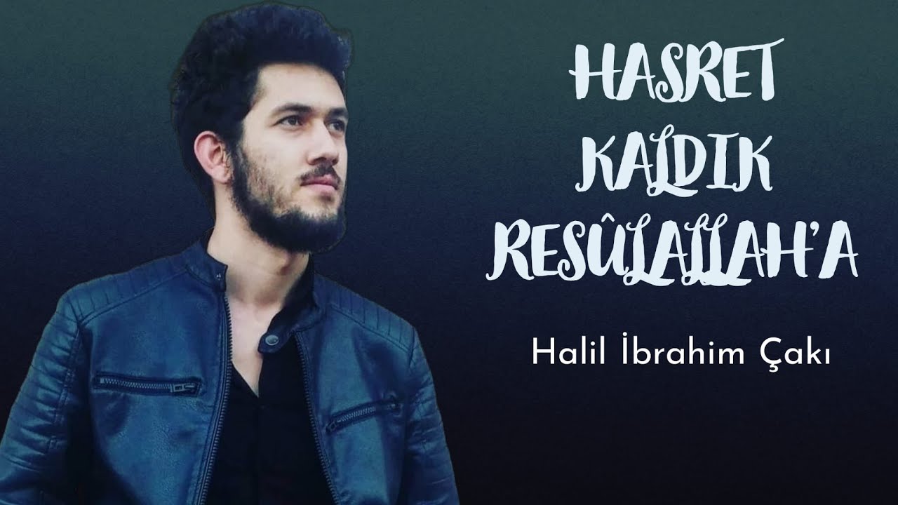 Halil İbrahim Çakı - HASRET KALDIK RESULLAH'A