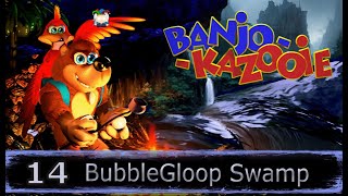 Banjo-Kazooie [Blind] Ep 14- BubbleGloop Swamp