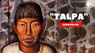 'Talpa', de Juan Rulfo  (AUDIOLIBRO)  Cuento completo. AUDIOCUENTO / Voz humana