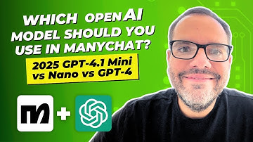 Which OpenAI Model Should You Use in Manychat? 2025 GPT-4.1 Mini vs Nano vs GPT-4