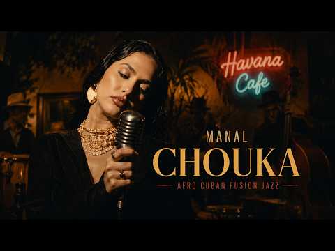 MANAL - CHOUKA (Afro-Cuban Fusion Jazz) 🎷🌴