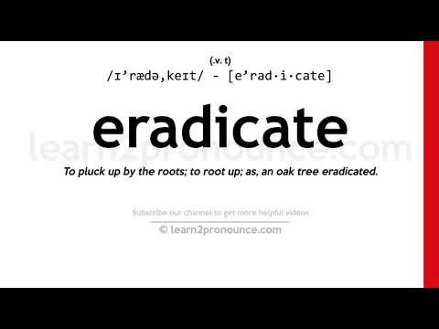 Aussprache eradicate | Definition von Eradicate