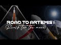 Road to Artemis I Part 1: Reach For The Moon