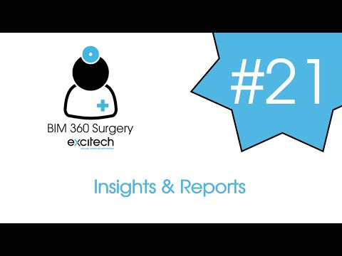 BIM 360 Surgery #21 - Insights & Reports