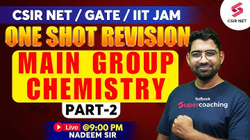 CSIR NET Dec 2023 | GATE 2024 | IIT JAM | One Shot Revision | Main Group Chemistry L2 | Nadeem Sir