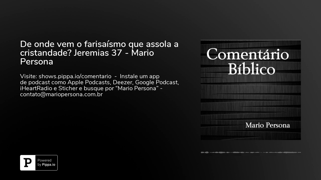 De onde vem o farisaísmo que assola a cristandade? Jeremias 37 - Mario Persona evangelho de mateus