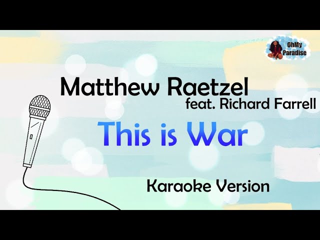 Matthew Raetzel - This is War ft. Richard Farrell (Karaoke Version)