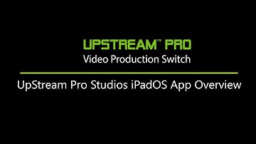 UpStream Studios iPadOS App Overview