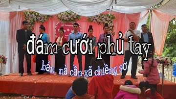 lễ thành hôn. chú rể hồng sơn ♡lường lẻ   bản nà cần xã chiềng sơ |khiển mốc beat