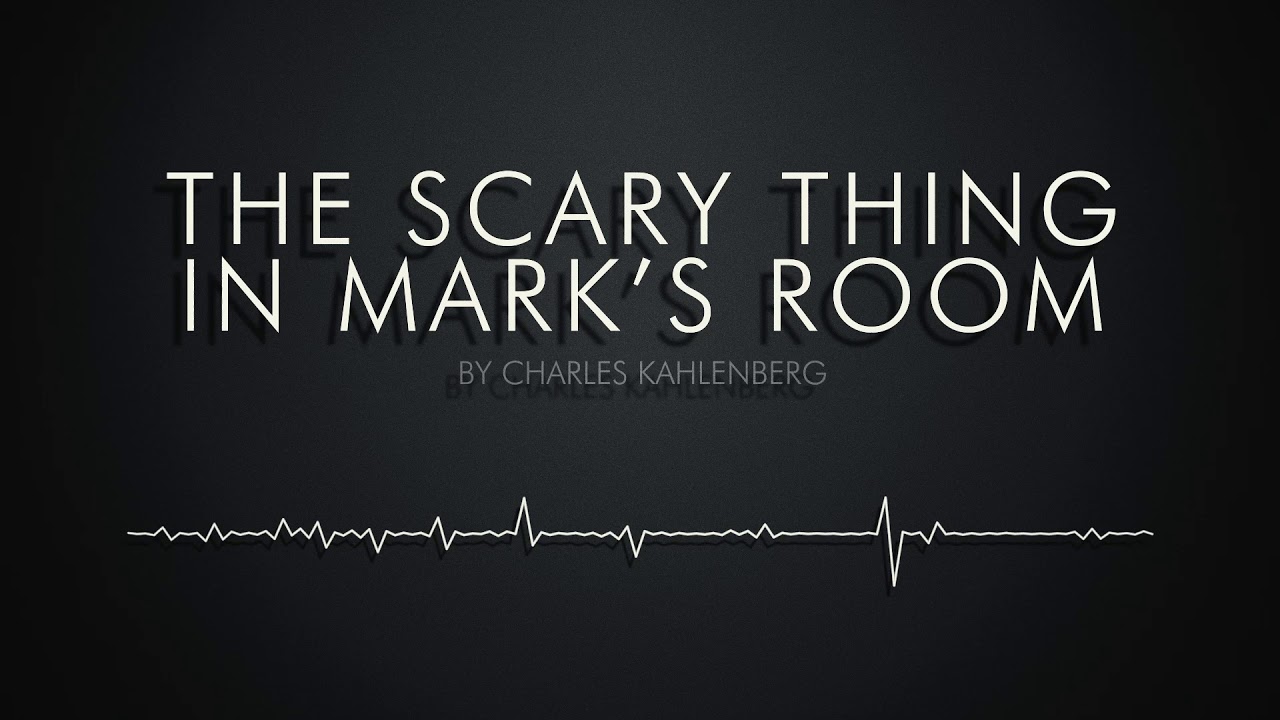 Watch The Scary Thing In Mark's Room on YouTube Watch The Scary Thing In Mark's Room on YouTube