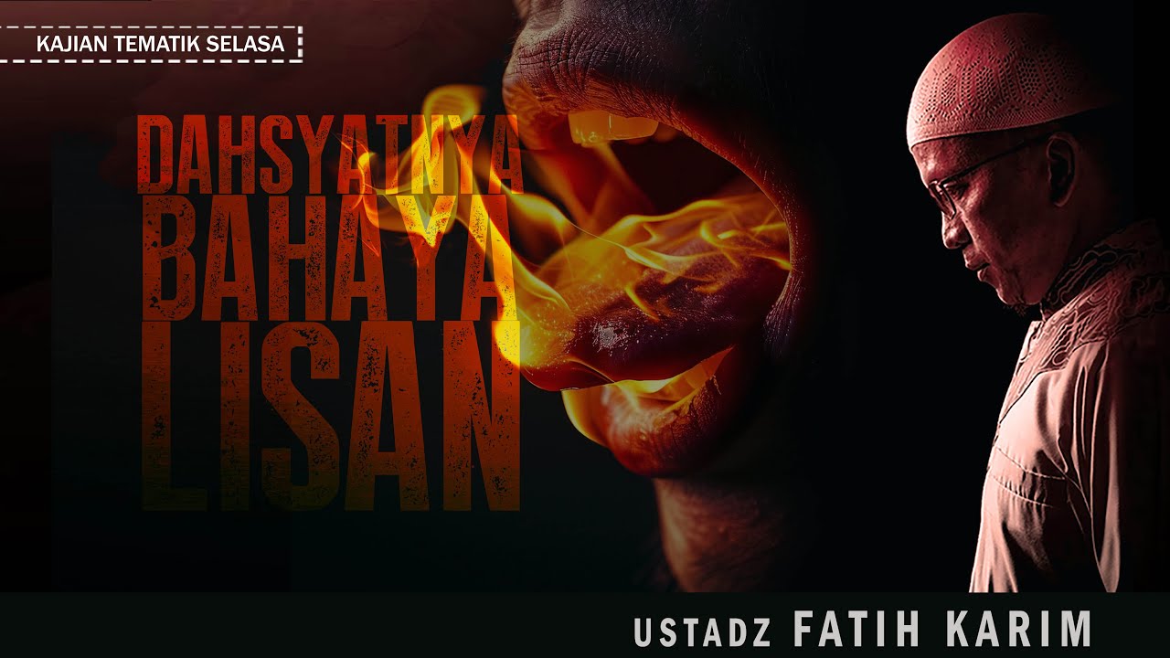 DAHSYATNYA BAHAYA LISAN | USTADZ FATIH KARIM