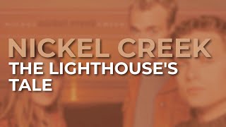 Nickel Creek - The Lighthouse's Tale (Official Audio)