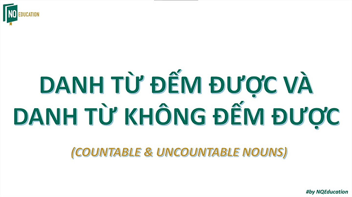 Countable and uncountable nouns là gì năm 2024