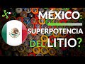 LITIO en MÉXICO, explicado: ¿cuánto tenemos y por qué es IMPORTANTE?