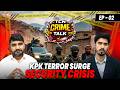 TCN Crime Talk | EP - 02 | 🚨🔴 KPK Terror Surge: 475 Cases Reported, Rising Security Concerns