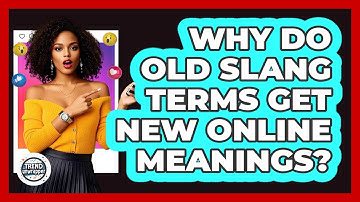 Why Do Old Slang Terms Get New Online Meanings? - Trend Unwrapper