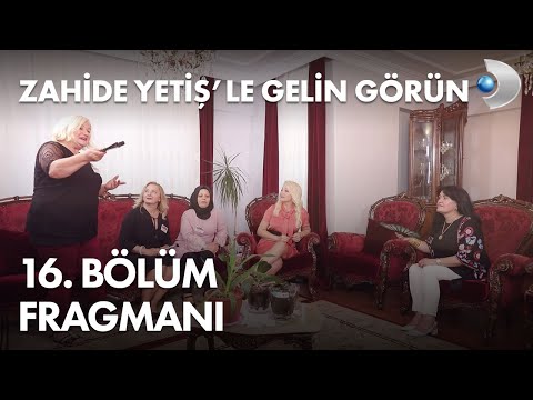 Zahide Yetiş'le Gelin Görün 16. Bölüm Fragmanı