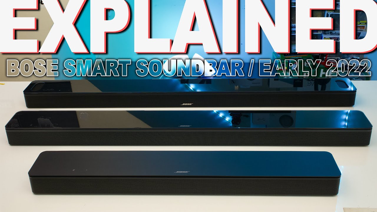 Altid Konsekvenser Gå forud Bose Smart Soundbar Lineup Explained - Early 2022 - YouTube