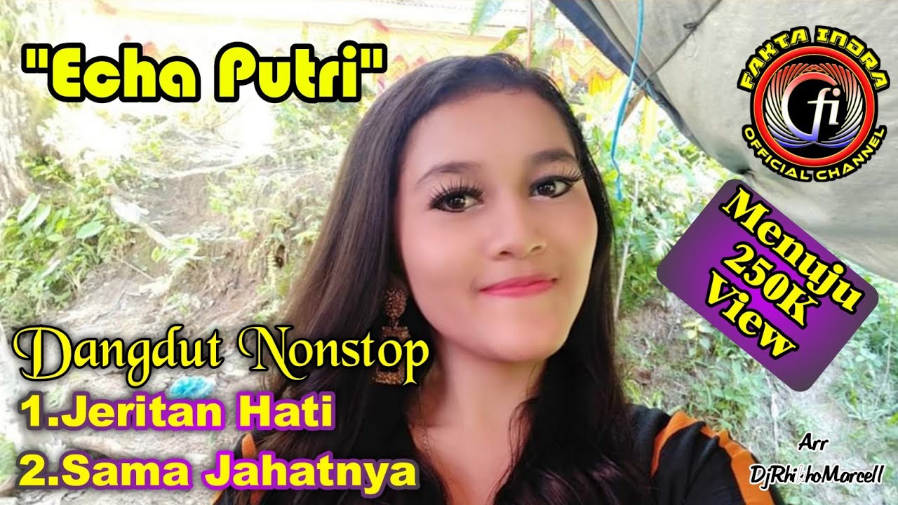Dangdut Nonstop | Cover Echa Putri | Jeritan hati-sama jahatnya  | Fakta Indra Official