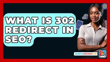 What Is 302 Redirect In SEO? - SearchEnginesHub.com