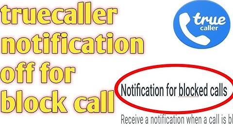 Truecaller // notification off for block call received notification when call is block 2020
