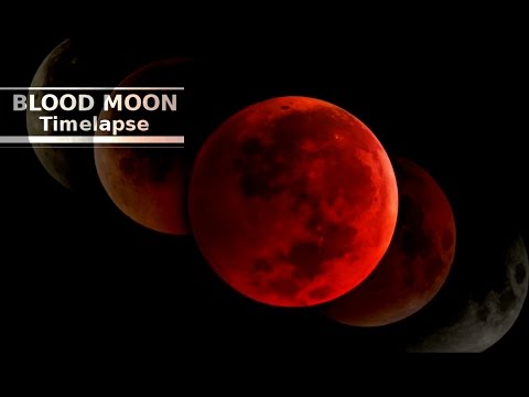 BLOOD MOON Timelapse:  The Total Lunar Eclipse